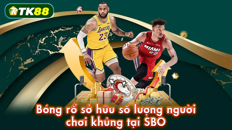 Bóng rổ sở hữu số lượng người chơi khủng tại SBO