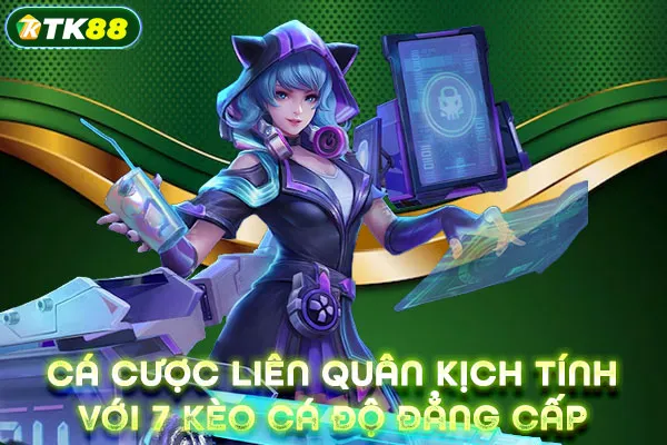 Cá cược Liên quân kịch tính với 7 kèo cá độ đẳng cấp