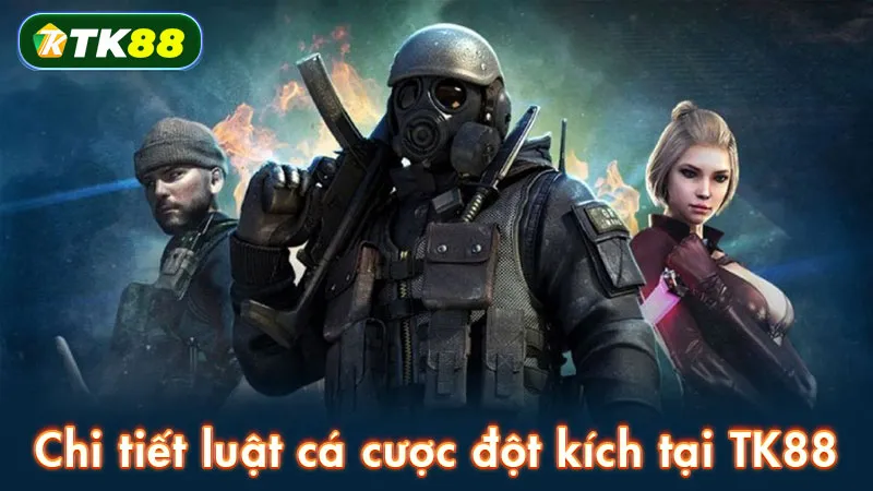 Chi tiết luật cá cược đột kích tại TK88