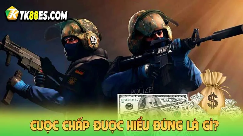Cược chấp được hiểu đúng là gì?