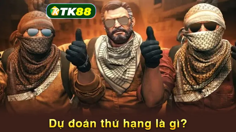 Dự đoán thứ hạng là gì?