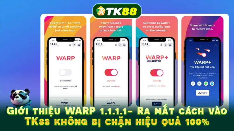 Giới thiệu WARP 1.1.1.1- Ra mắt cách vào TK88 không bị chặn hiệu quả 100%