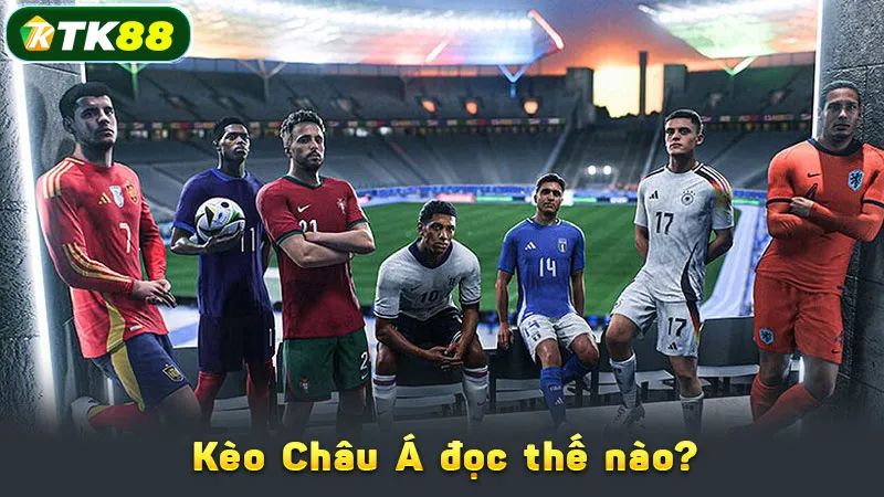Kèo Châu Á đọc thế nào?