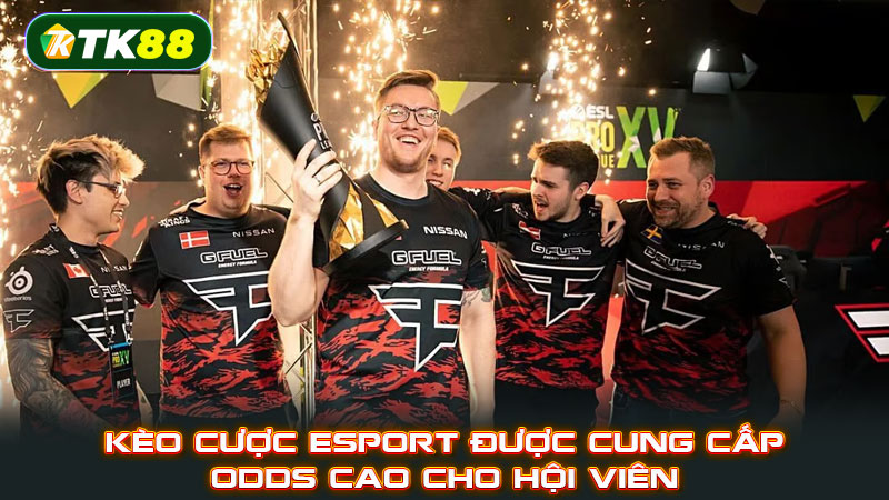 Kèo cược Esport được cung cấp odds cao cho hội viên