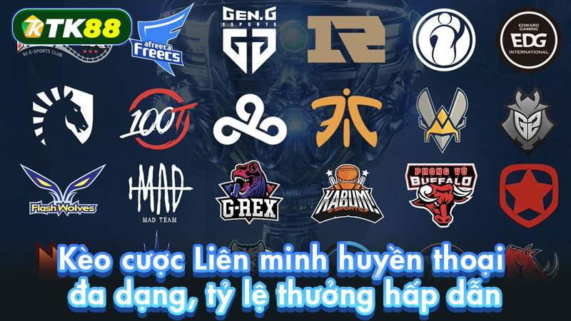 Kèo cược Liên minh huyền thoại đa dạng, tỷ lệ thưởng hấp dẫn
