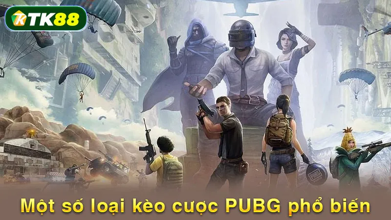Một số loại kèo cược PUBG phổ biến
