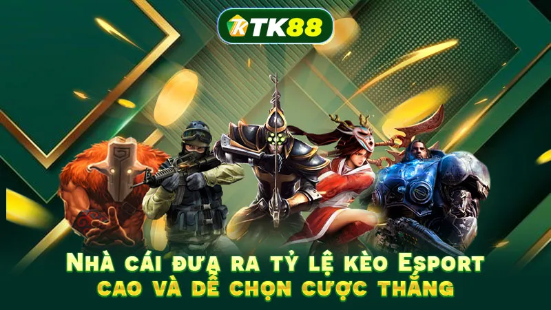 Nhà cái đưa ra tỷ lệ kèo Esport cao và dễ chọn cược thắng
