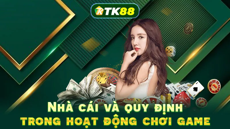 Nhà cái và quy định trong hoạt động chơi game