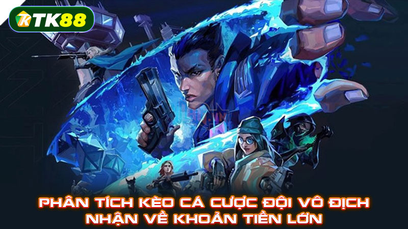 Phân tích kèo cá cược đội vô địch nhận về khoản tiền lớn