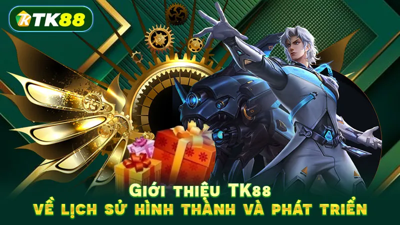 Giới thiệu TK88 về lịch sử hình thành và phát triển