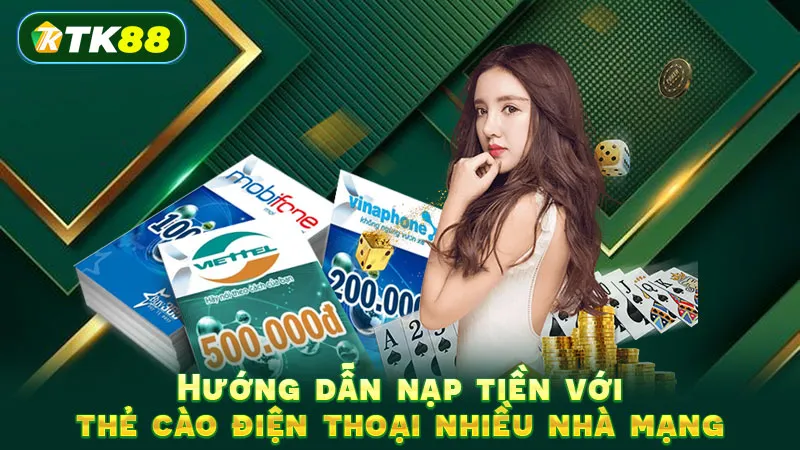 Hướng dẫn nạp tiền với thẻ cào điện thoại nhiều nhà mạng