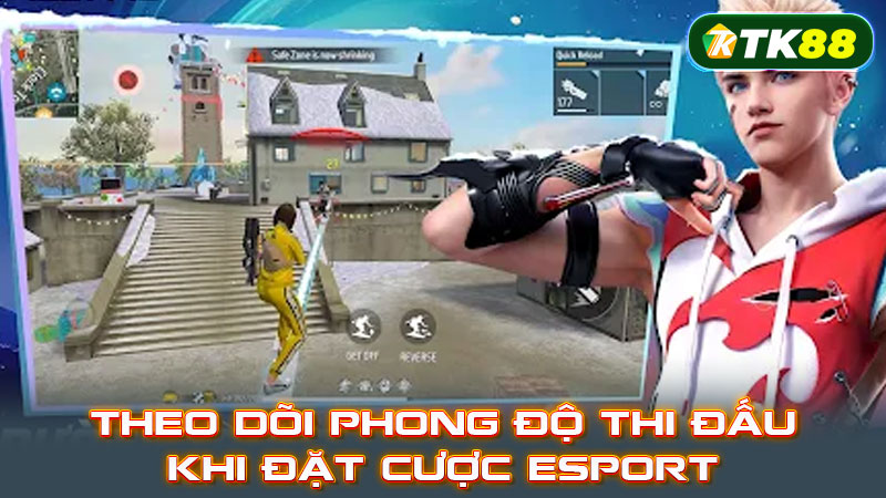 Theo dõi phong độ thi đấu khi đặt cược Esport