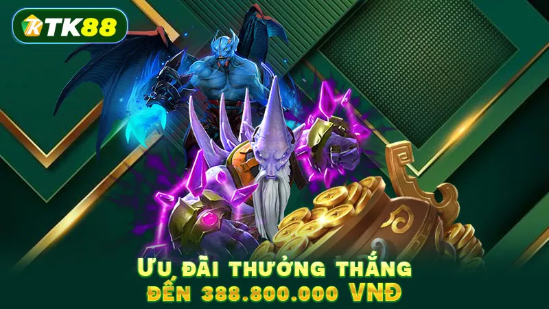 Ưu đãi thưởng thắng đến 388.800.000 VNĐ