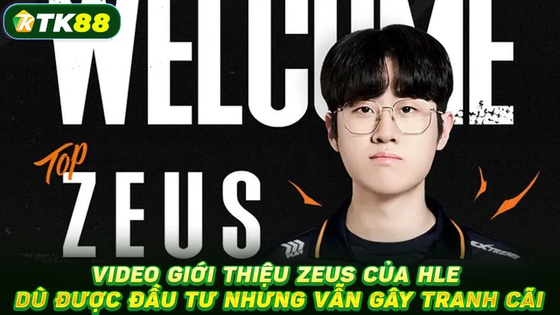 Video giới thiệu Zeus của HLE dù được đầu tư nhưng vẫn gây tranh cãi