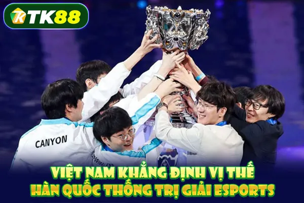 Việt Nam khẳng định vị thế, Hàn Quốc thống trị giải Esports