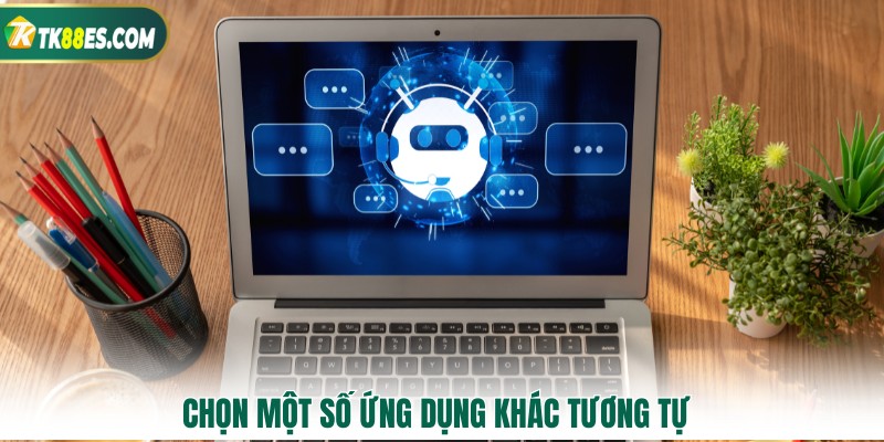 Chọn một số ứng dụng khác tương tự